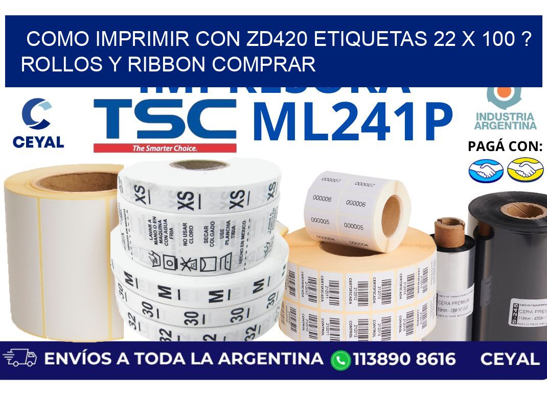 como imprimir con zd420 etiquetas 22 x 100 ? Rollos y Ribbon comprar