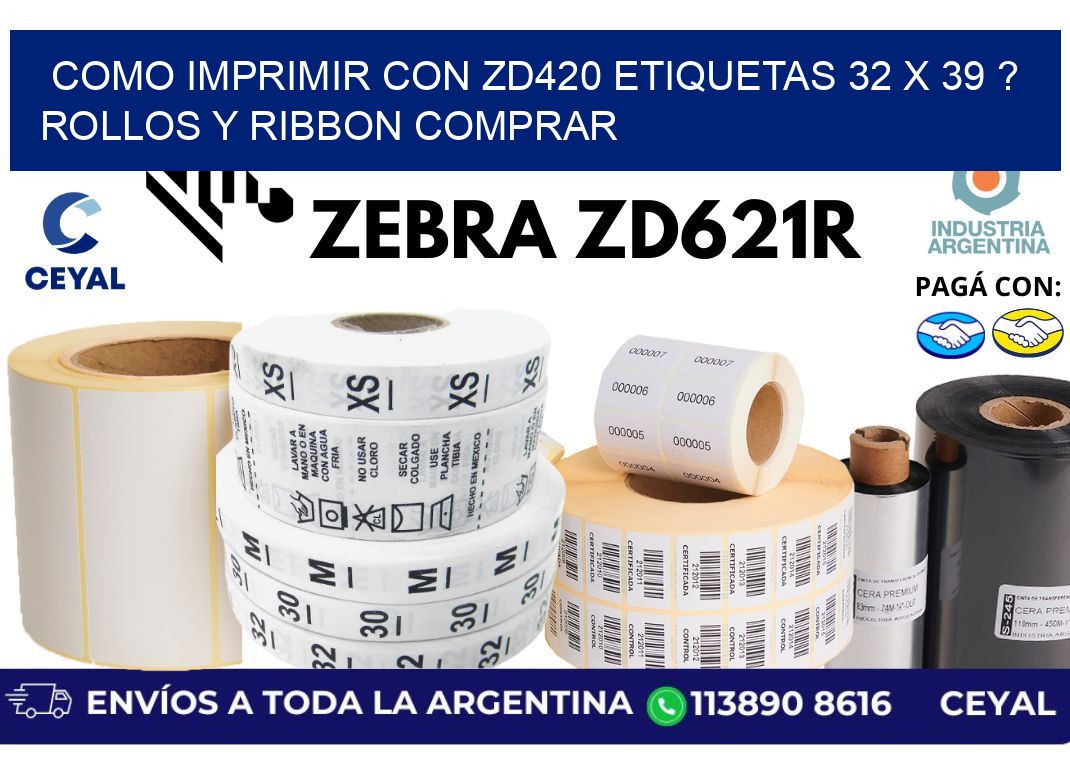 como imprimir con zd420 etiquetas 32 x 39 ? Rollos y Ribbon comprar