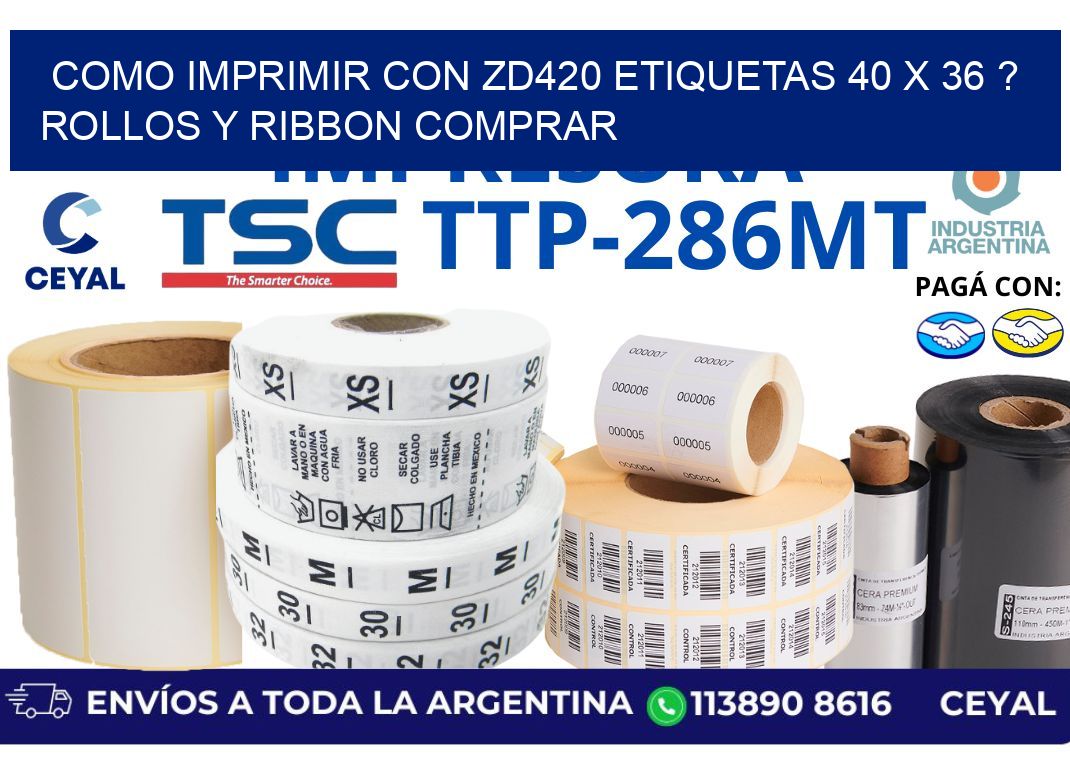 como imprimir con zd420 etiquetas 40 x 36 ? Rollos y Ribbon comprar