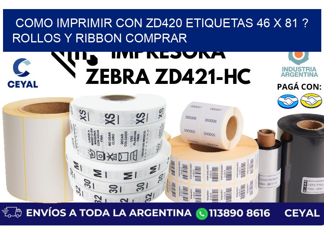 como imprimir con zd420 etiquetas 46 x 81 ? Rollos y Ribbon comprar