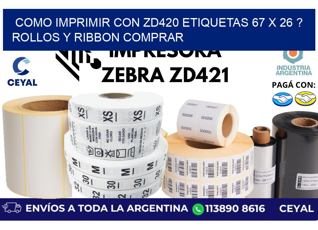 como imprimir con zd420 etiquetas 67 x 26 ? Rollos y Ribbon comprar