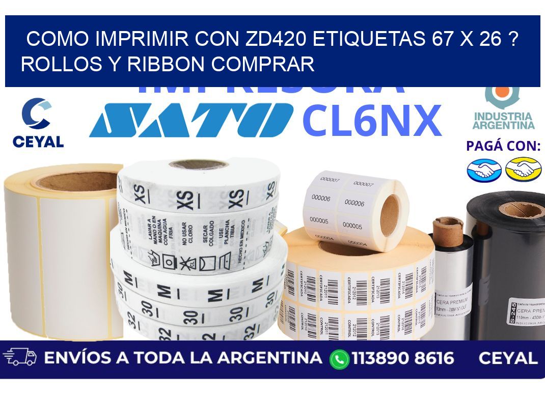 como imprimir con zd420 etiquetas 67 x 26 ? Rollos y Ribbon comprar