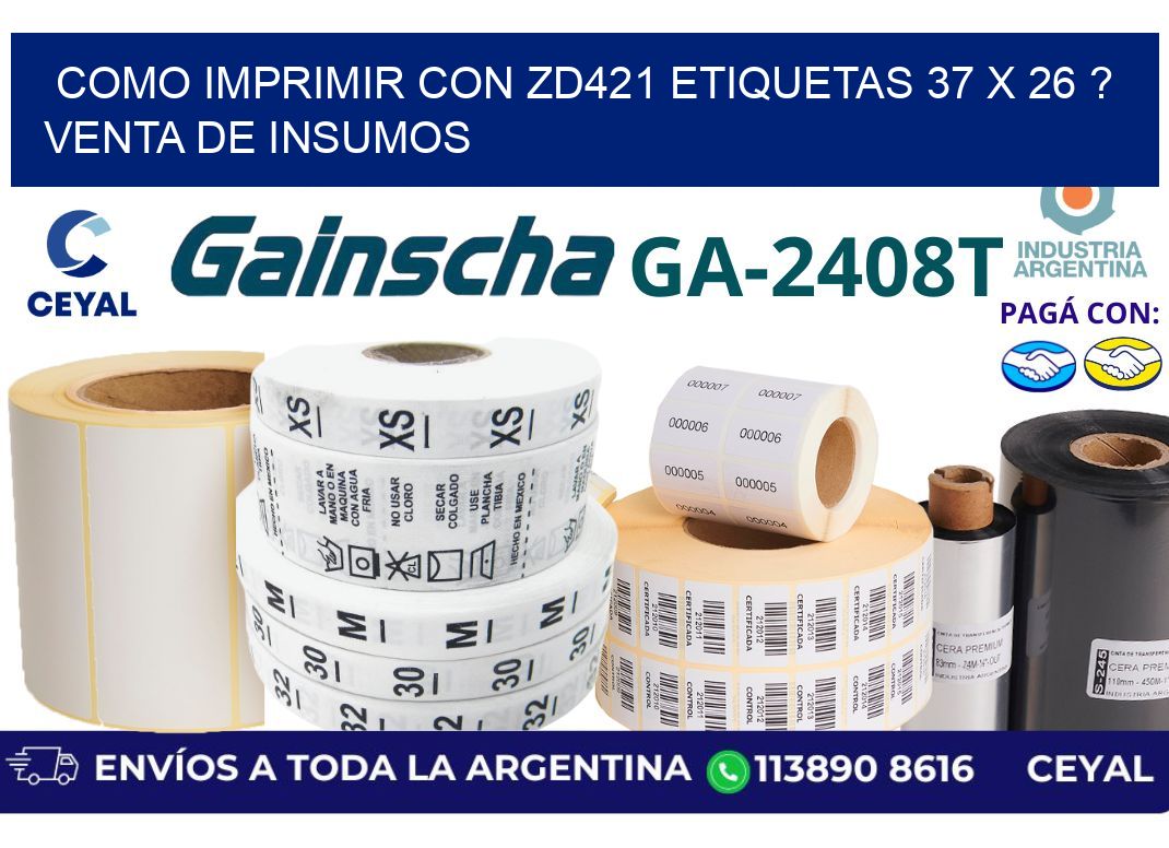 como imprimir con zd421 etiquetas 37 x 26 ? Venta de insumos