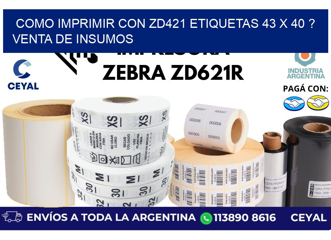 como imprimir con zd421 etiquetas 43 x 40 ? Venta de insumos