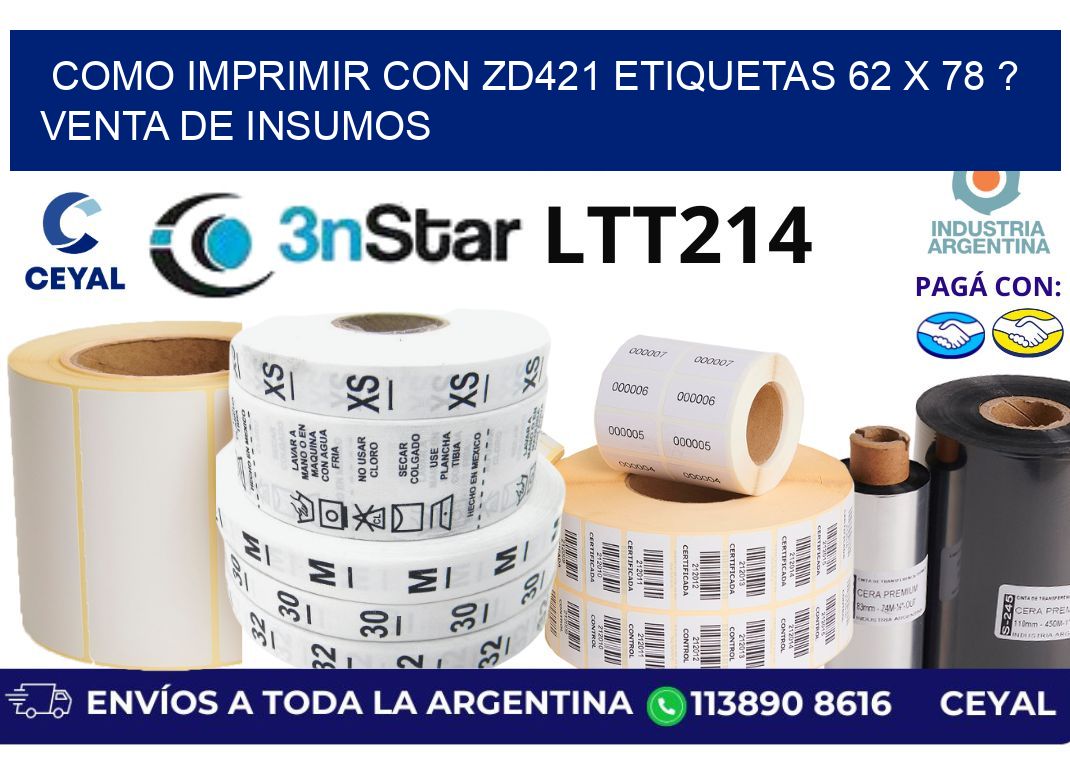 como imprimir con zd421 etiquetas 62 x 78 ? Venta de insumos