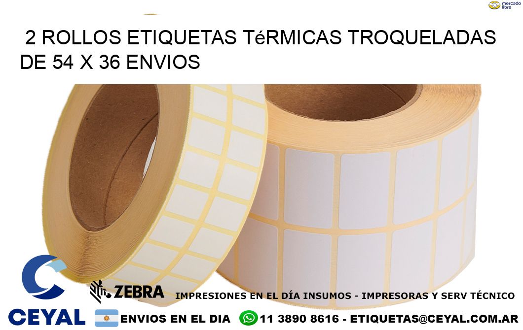 2 Rollos Etiquetas Térmicas Troqueladas De 54 x 36 ENVIOS