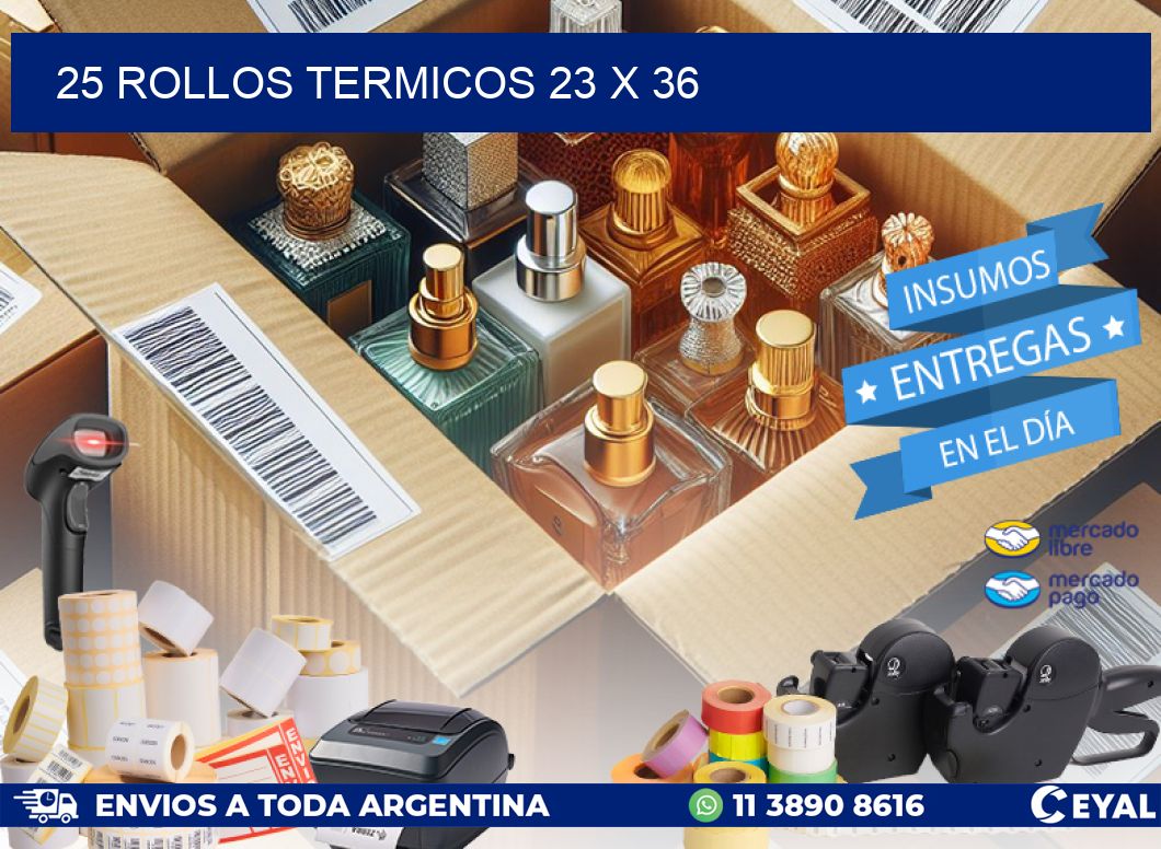 25 ROLLOS TERMICOS 23 x 36