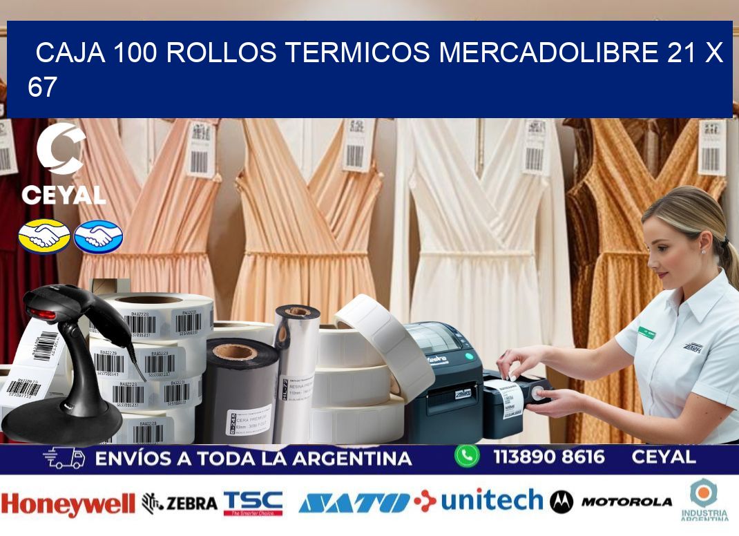 CAJA 100 ROLLOS TERMICOS MERCADOLIBRE 21 x 67