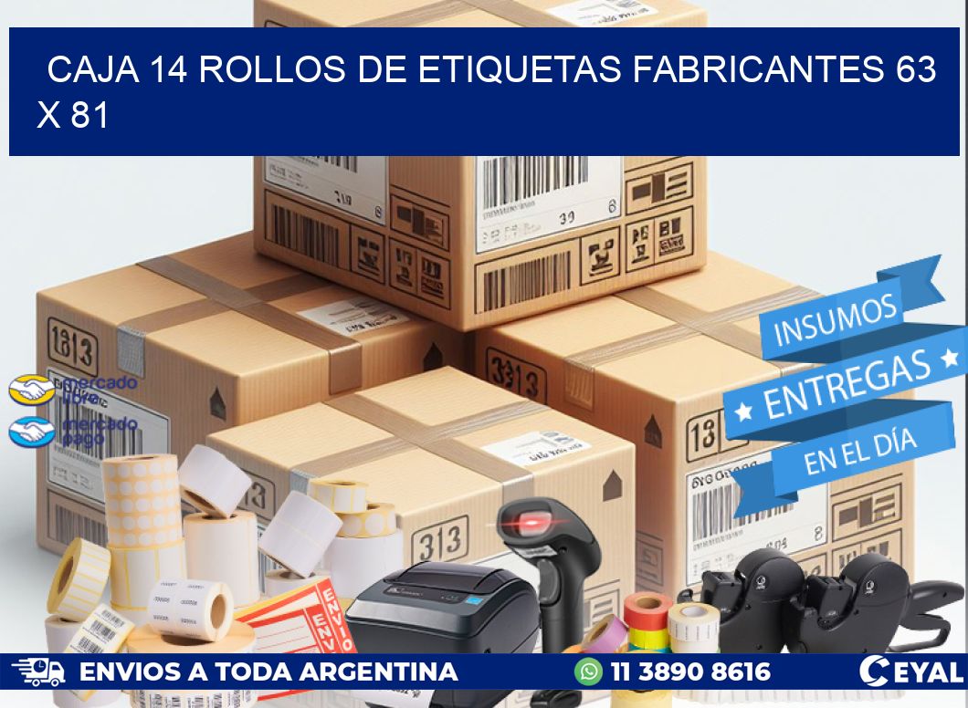 CAJA 14 ROLLOS DE ETIQUETAS FABRICANTES 63 x 81
