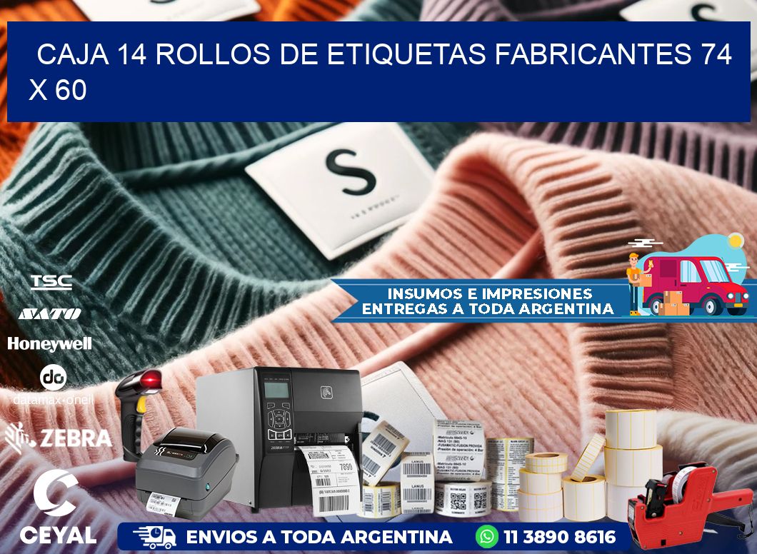 CAJA 14 ROLLOS DE ETIQUETAS FABRICANTES 74 x 60