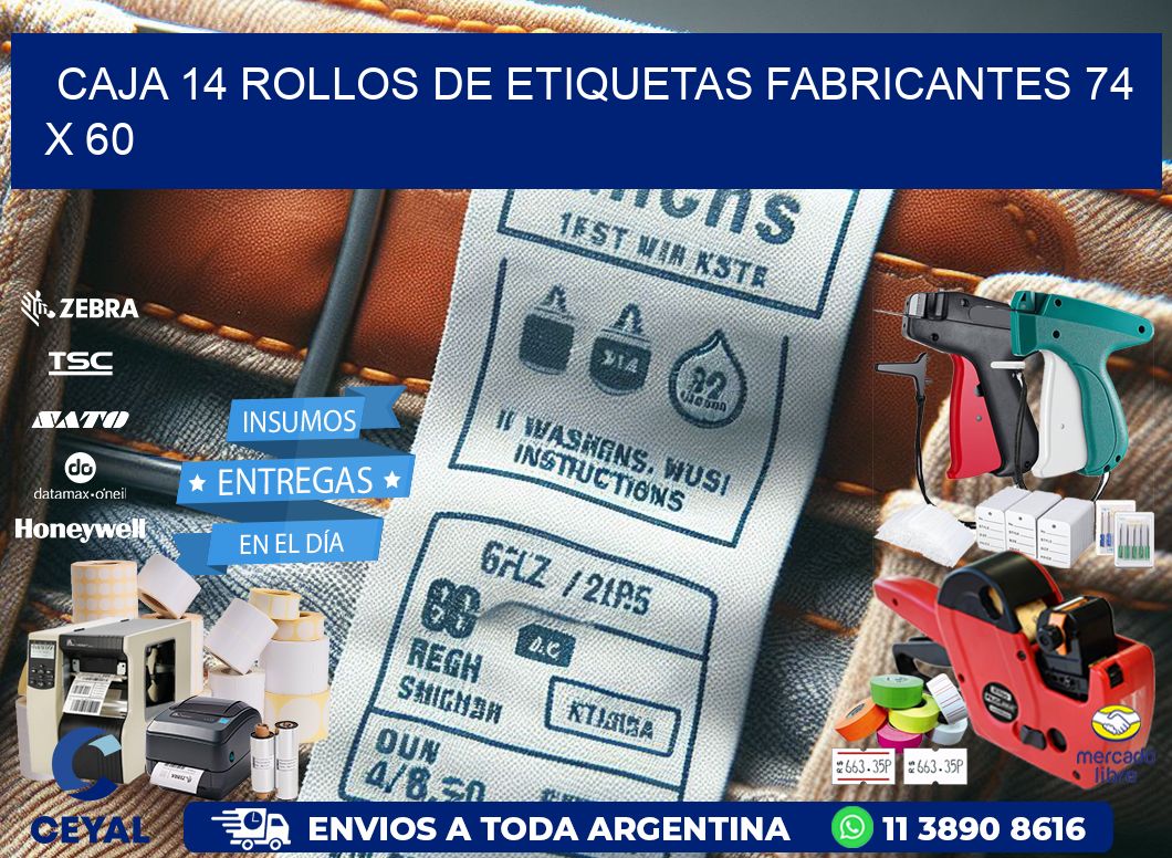 CAJA 14 ROLLOS DE ETIQUETAS FABRICANTES 74 x 60