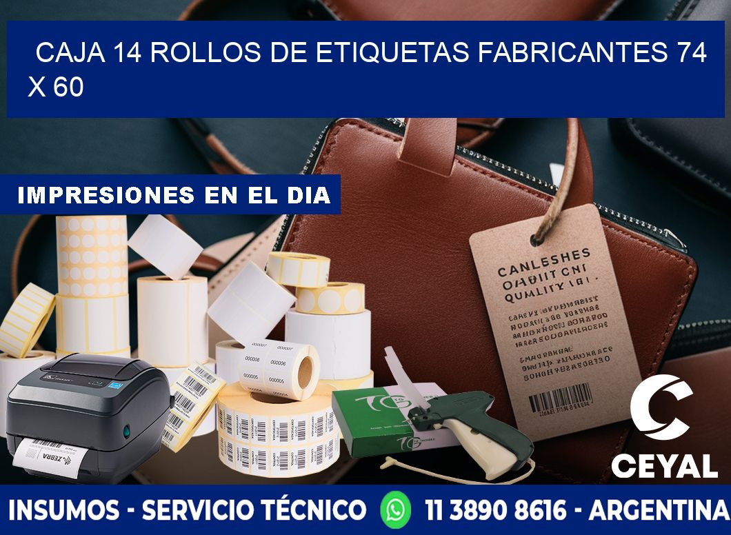 CAJA 14 ROLLOS DE ETIQUETAS FABRICANTES 74 x 60