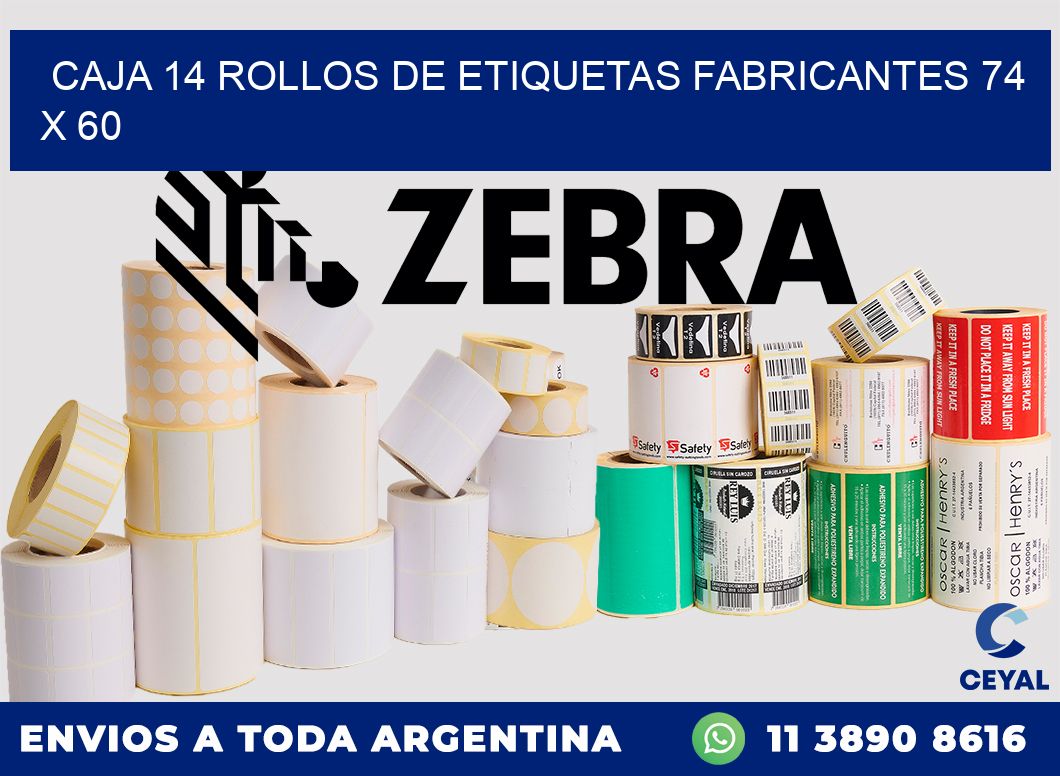 CAJA 14 ROLLOS DE ETIQUETAS FABRICANTES 74 x 60