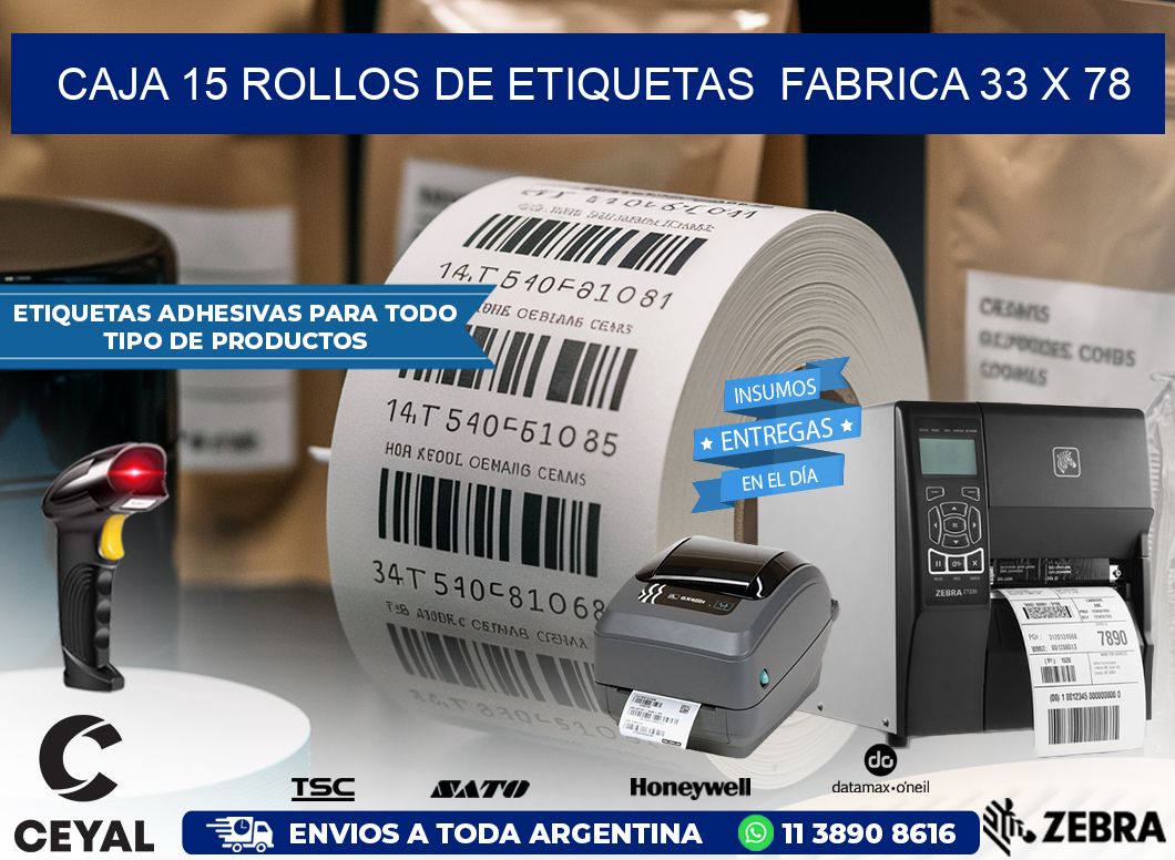 CAJA 15 ROLLOS DE ETIQUETAS  FABRICA 33 x 78