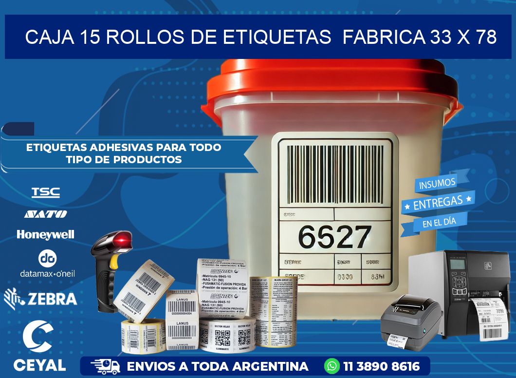 CAJA 15 ROLLOS DE ETIQUETAS  FABRICA 33 x 78