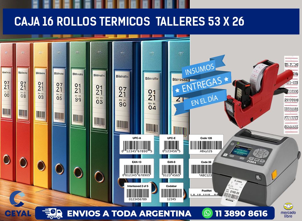 CAJA 16 ROLLOS TERMICOS  TALLERES 53 x 26