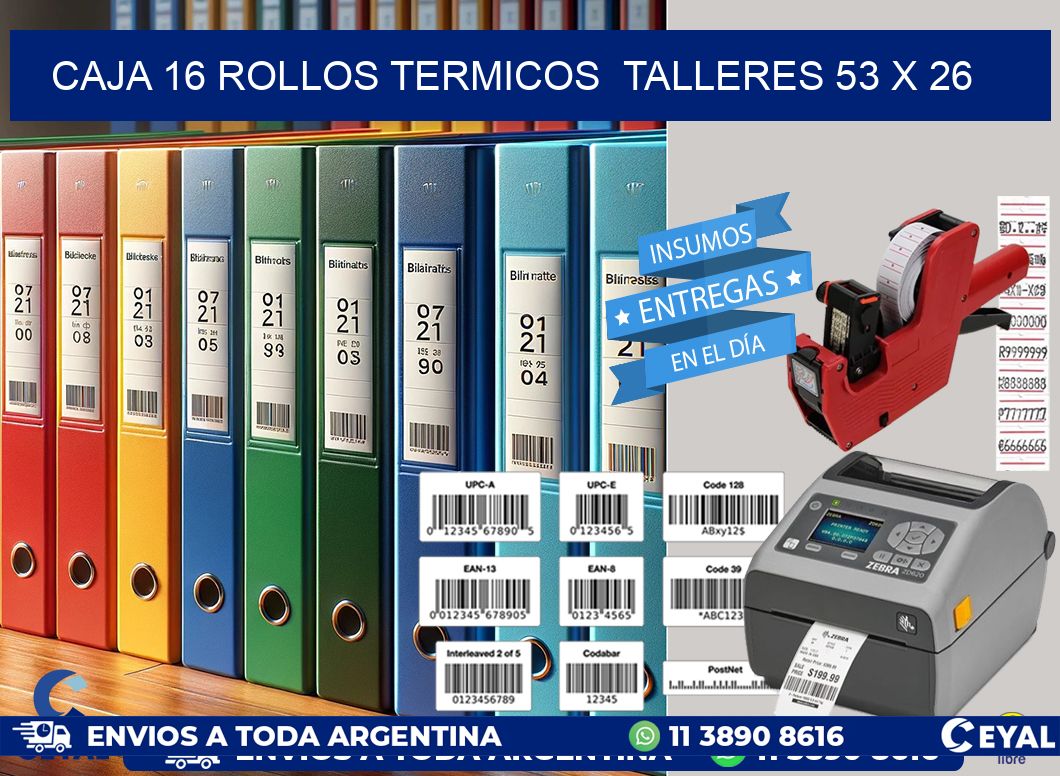 CAJA 16 ROLLOS TERMICOS  TALLERES 53 x 26