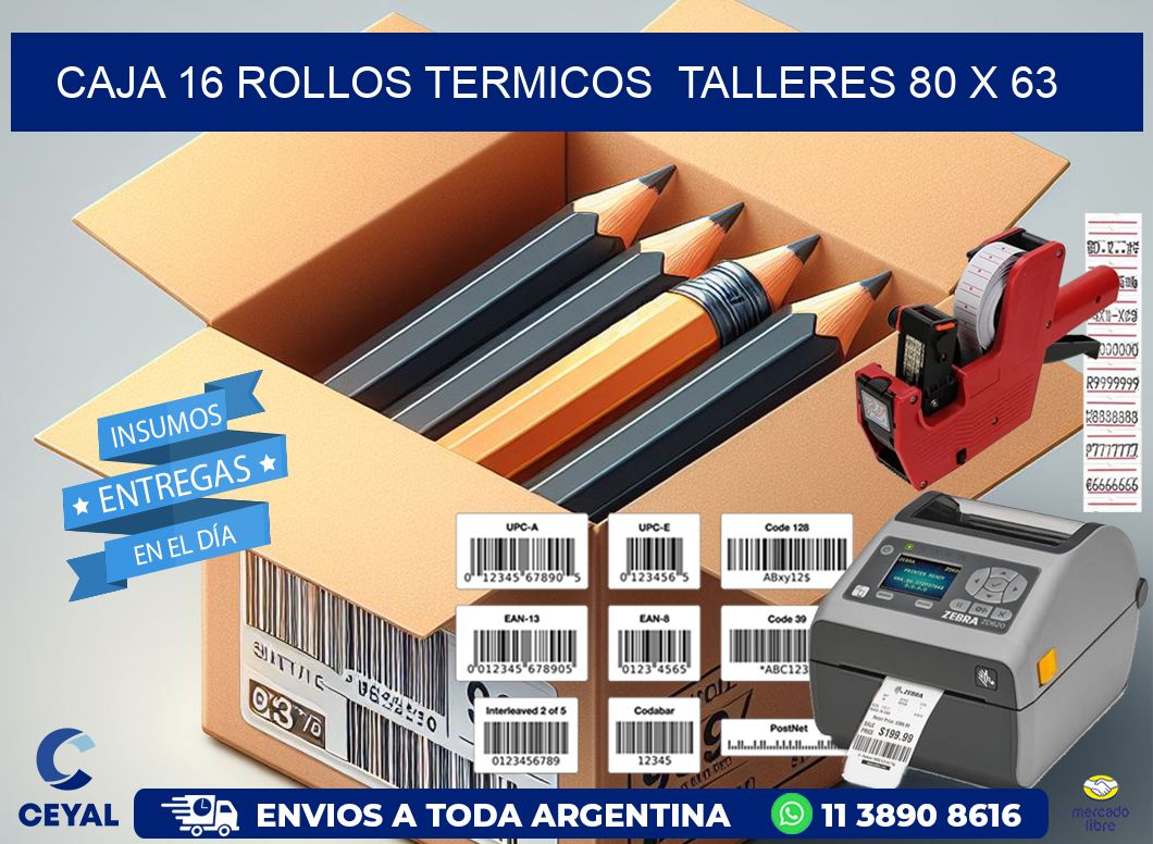 CAJA 16 ROLLOS TERMICOS  TALLERES 80 x 63