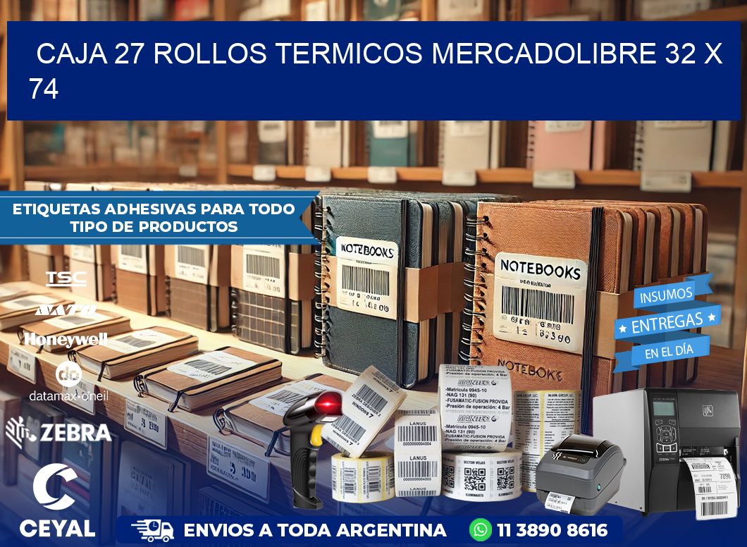 CAJA 27 ROLLOS TERMICOS MERCADOLIBRE 32 x 74