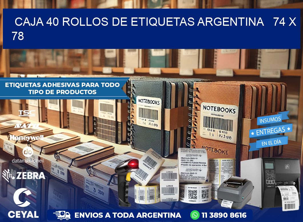 CAJA 40 ROLLOS DE ETIQUETAS ARGENTINA   74 x 78