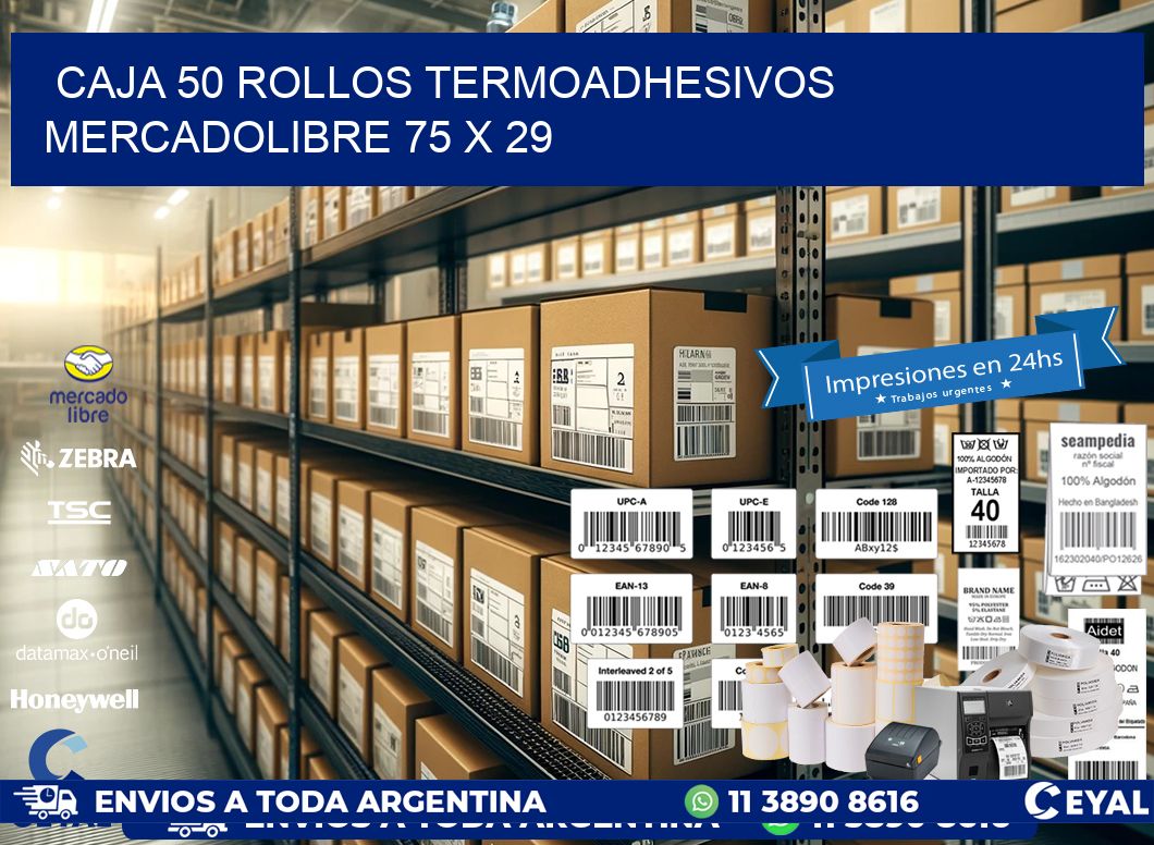 CAJA 50 ROLLOS TERMOADHESIVOS MERCADOLIBRE 75 x 29