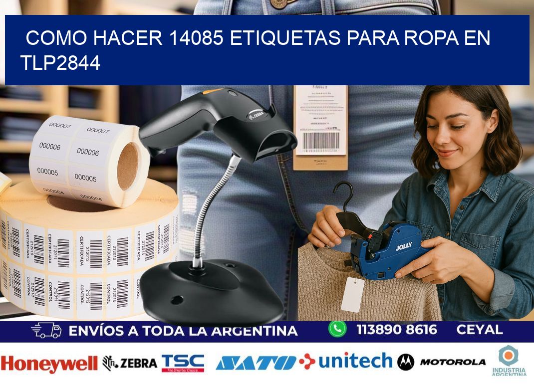 Como hacer 14085 etiquetas para ropa en tlp2844