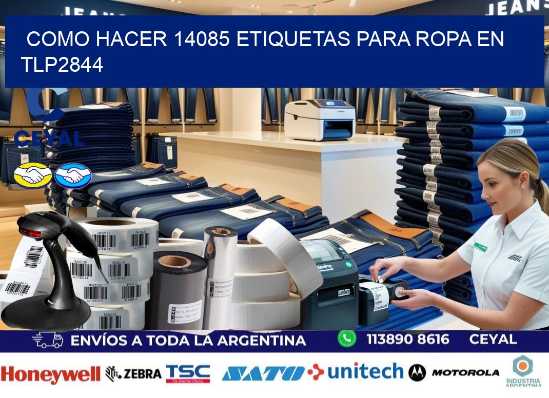 Como hacer 14085 etiquetas para ropa en tlp2844