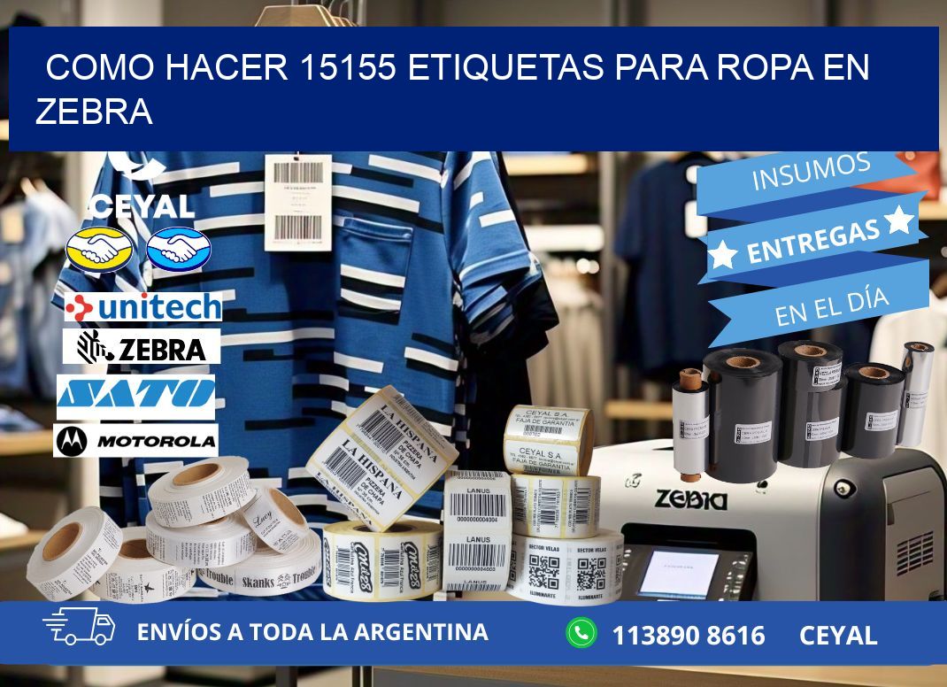 Como hacer 15155 etiquetas para ropa en zebra
