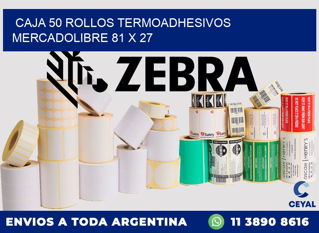 CAJA 50 ROLLOS TERMOADHESIVOS MERCADOLIBRE 81 x 27