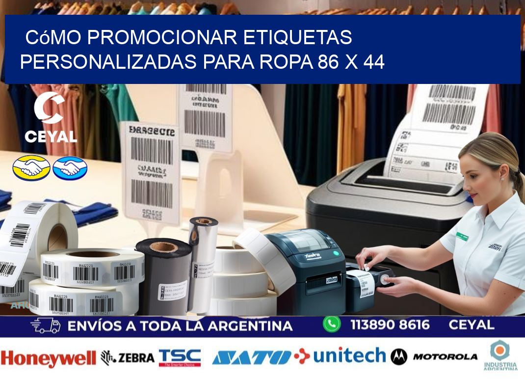 Cómo Promocionar Etiquetas Personalizadas para Ropa 86 x 44