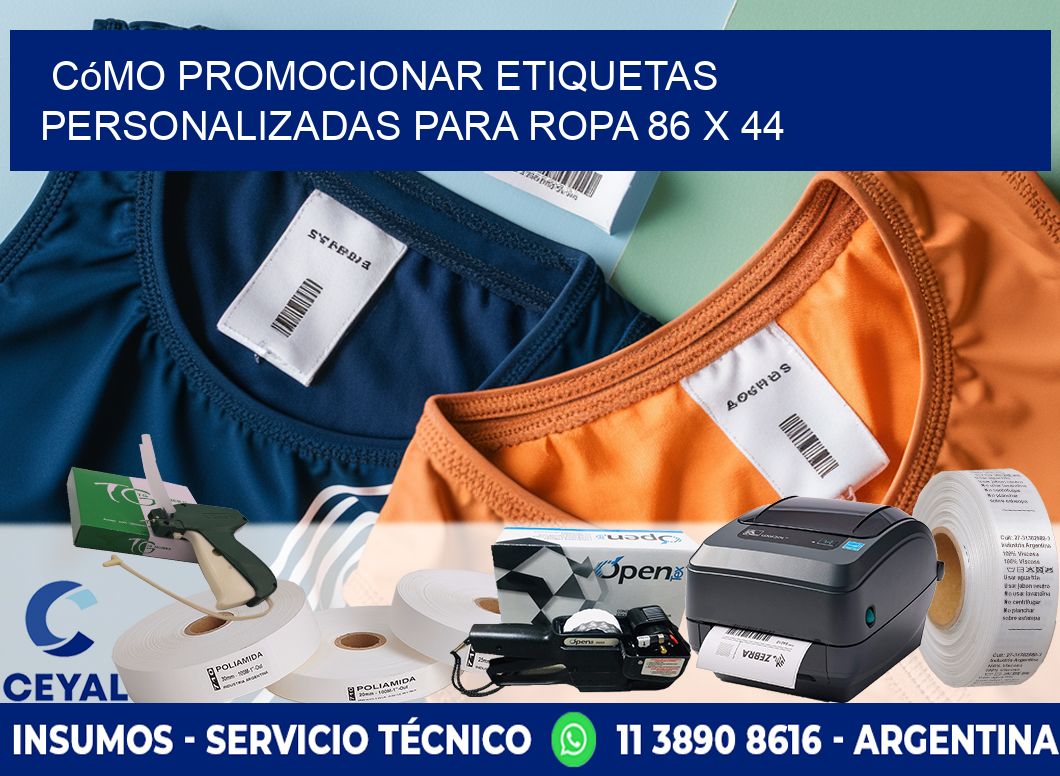 Cómo Promocionar Etiquetas Personalizadas para Ropa 86 x 44