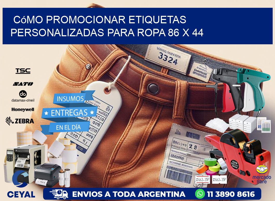 Cómo Promocionar Etiquetas Personalizadas para Ropa 86 x 44