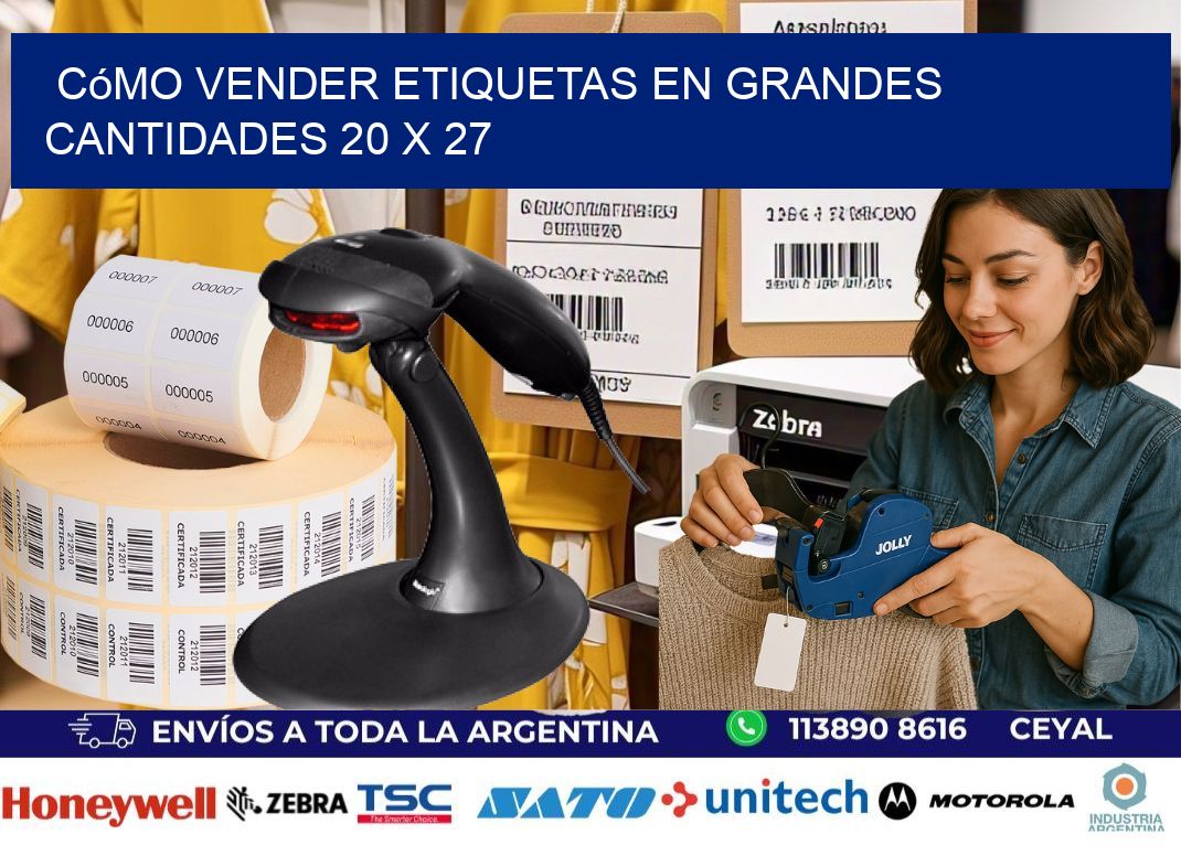 Cómo Vender Etiquetas en Grandes Cantidades 20 x 27