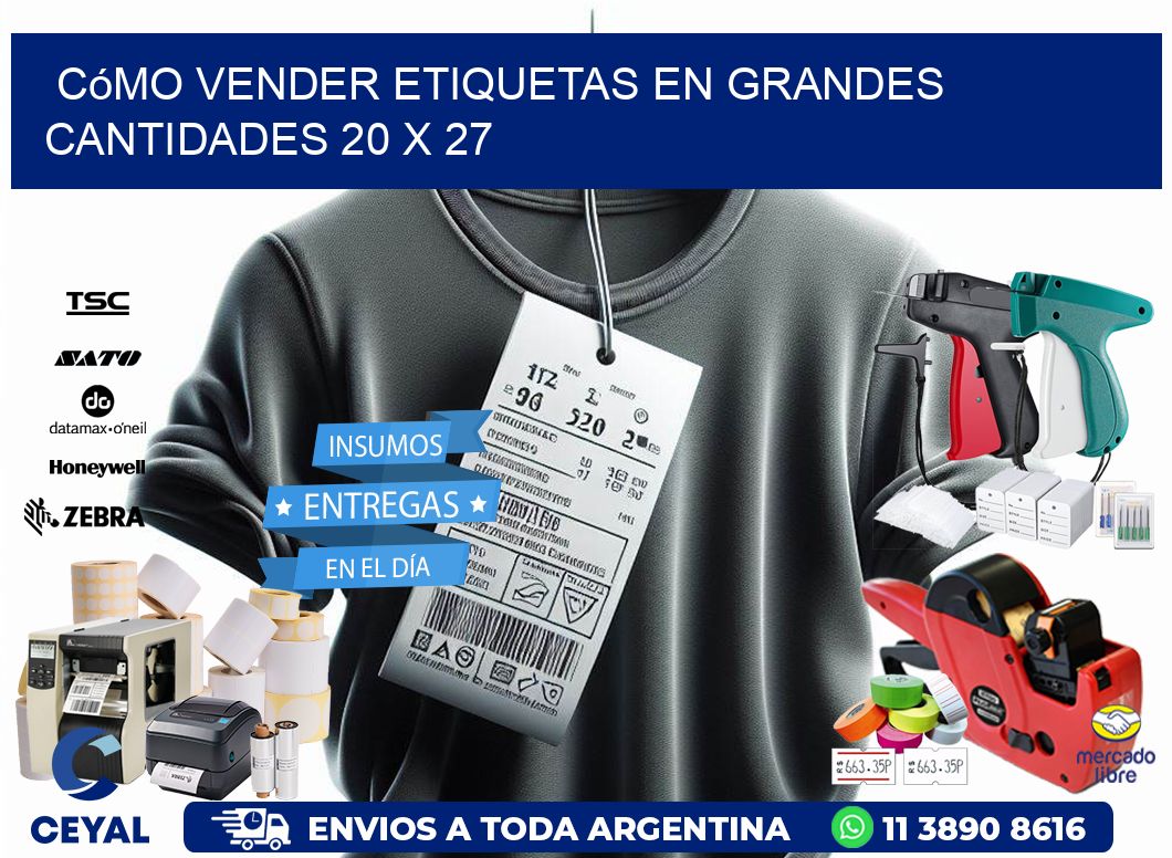 Cómo Vender Etiquetas en Grandes Cantidades 20 x 27