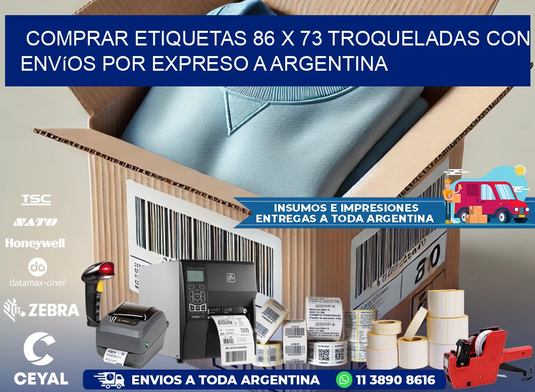 Comprar etiquetas 86 x 73 troqueladas con envíos por expreso a Argentina