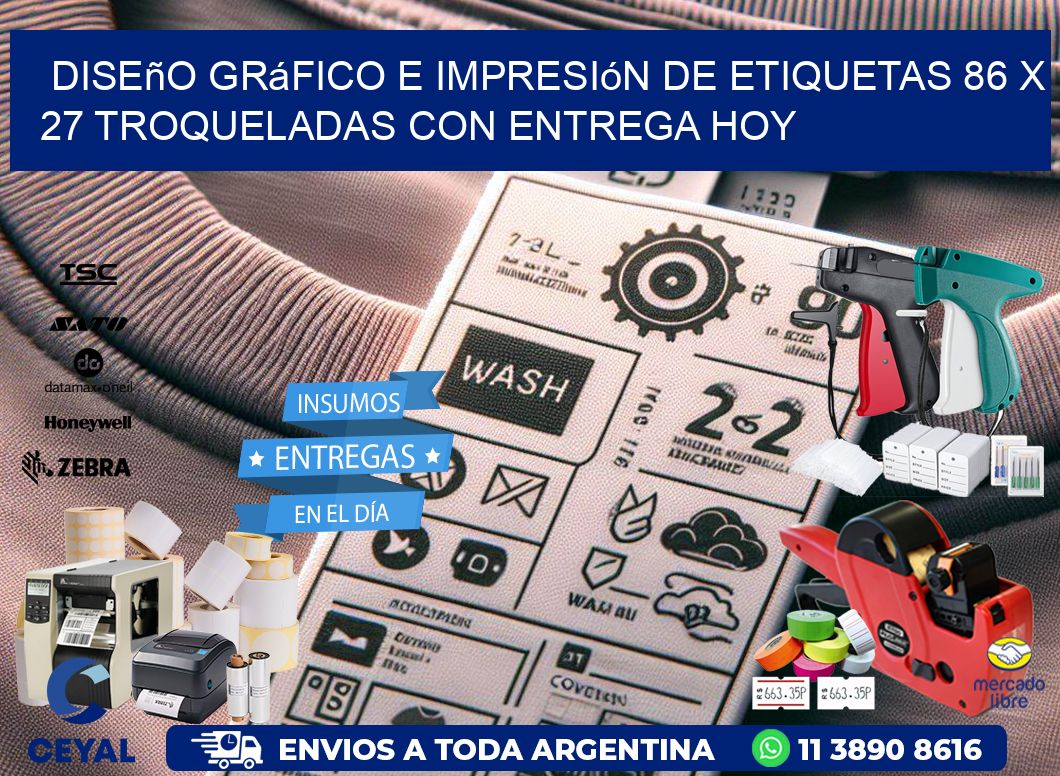 Diseño gráfico e impresión de etiquetas 86 x 27 troqueladas con entrega hoy