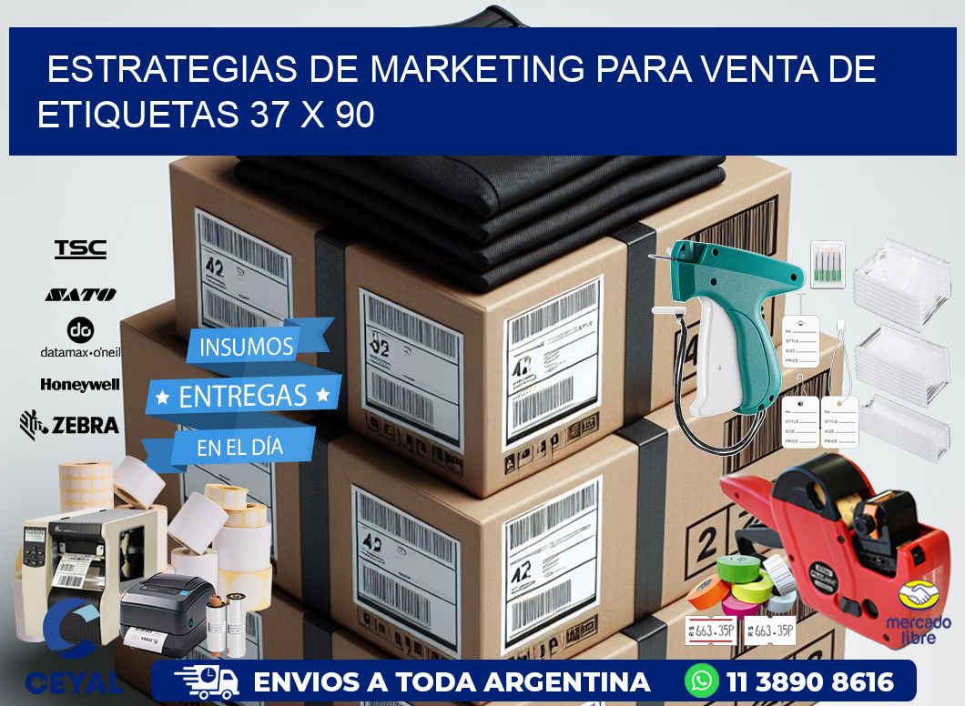 Estrategias de Marketing para Venta de Etiquetas 37 x 90