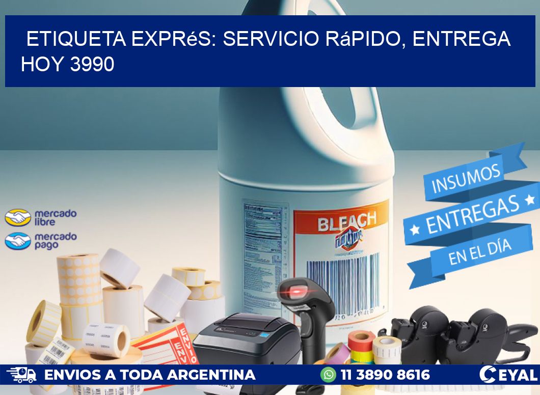 Etiqueta Exprés: Servicio Rápido, Entrega Hoy 3990