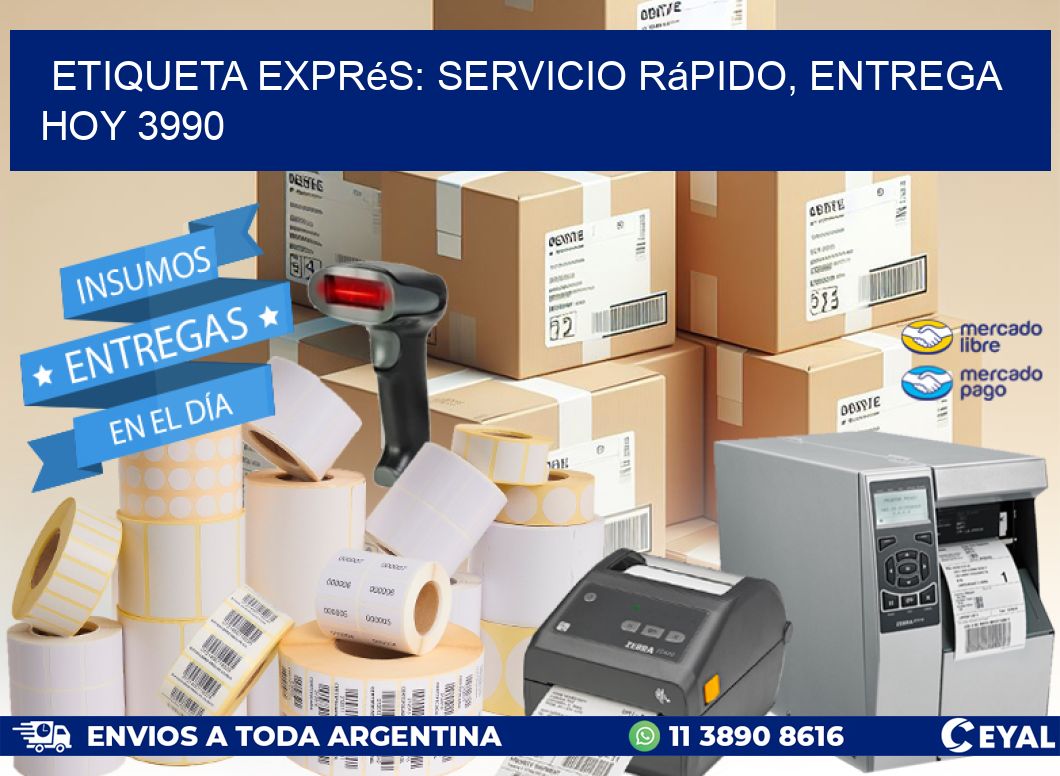 Etiqueta Exprés: Servicio Rápido, Entrega Hoy 3990