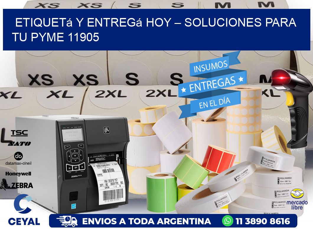 Etiquetá y Entregá Hoy – Soluciones para tu Pyme 11905