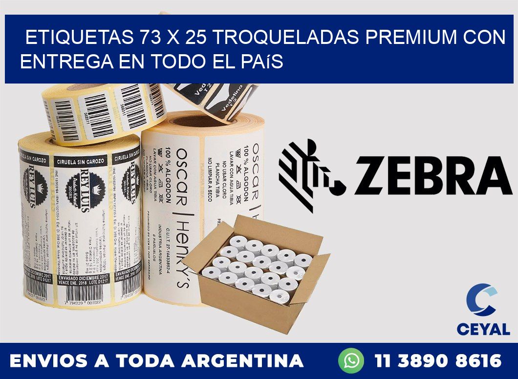 Etiquetas 73 x 25 troqueladas premium con entrega en todo el país