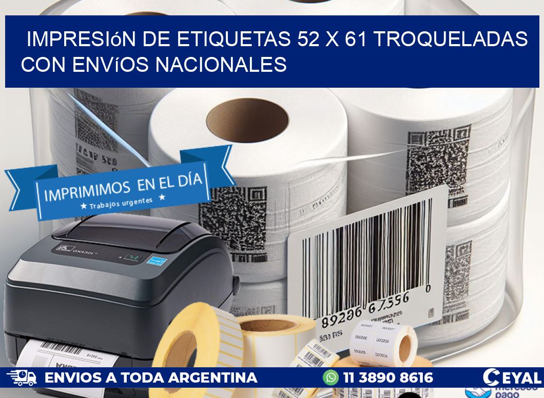 Impresión de etiquetas 52 x 61 troqueladas con envíos nacionales
