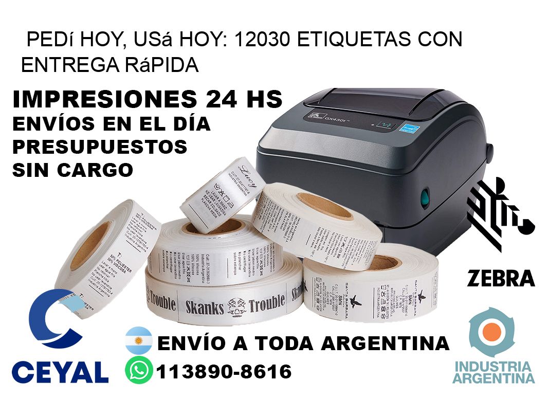 Pedí Hoy, Usá Hoy: 12030 Etiquetas con Entrega Rápida