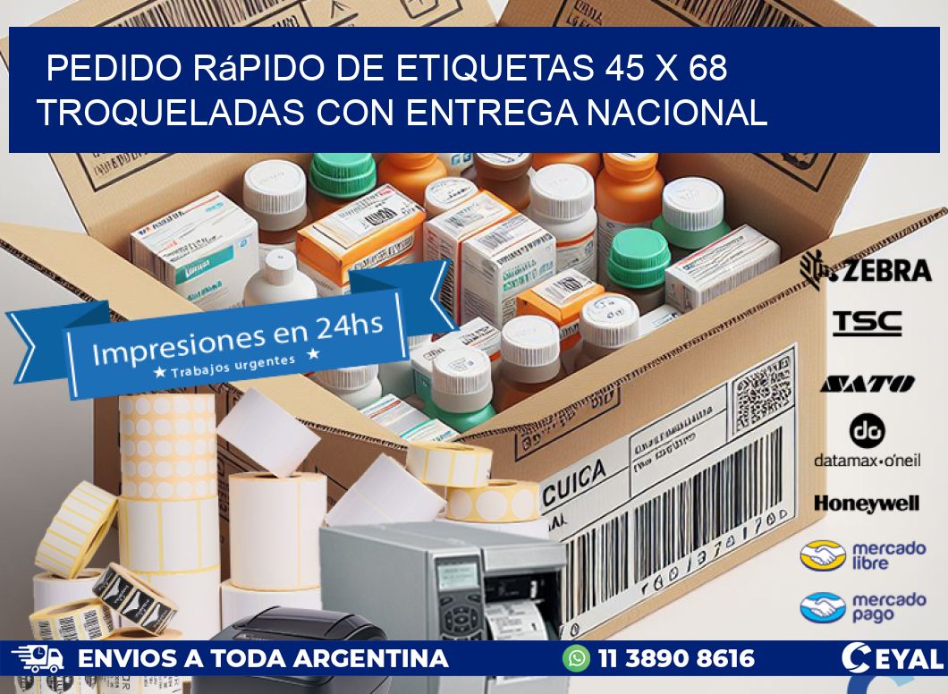 Pedido rápido de etiquetas 45 x 68 troqueladas con entrega nacional