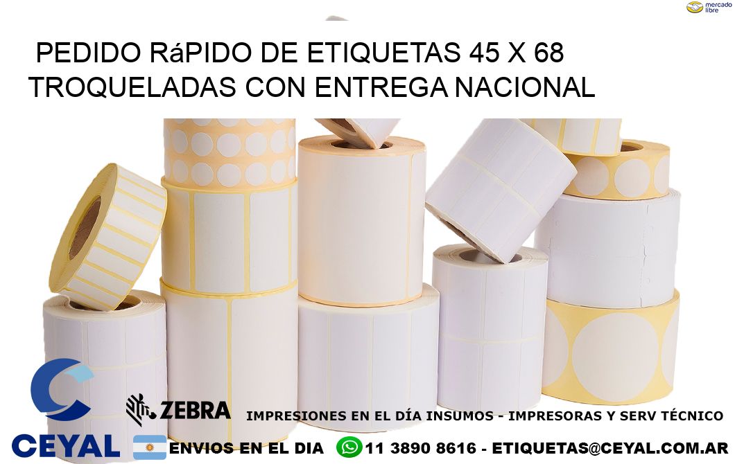 Pedido rápido de etiquetas 45 x 68 troqueladas con entrega nacional