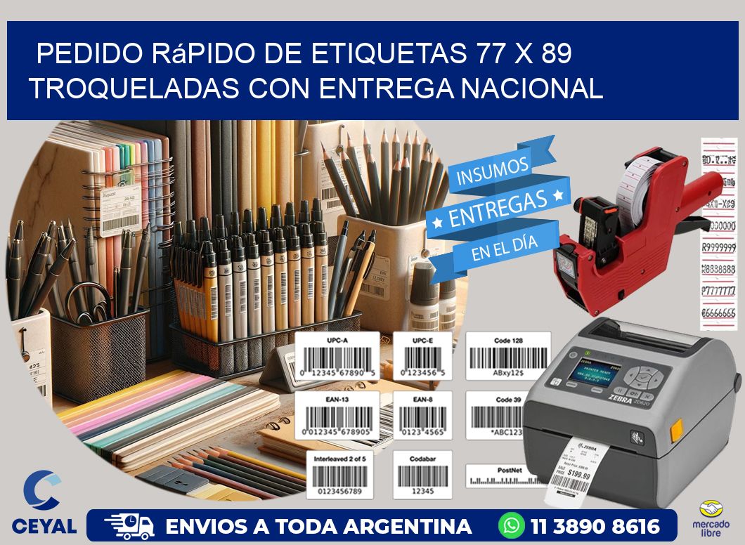 Pedido rápido de etiquetas 77 x 89 troqueladas con entrega nacional
