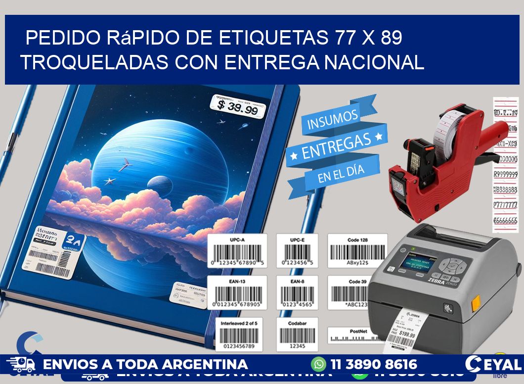 Pedido rápido de etiquetas 77 x 89 troqueladas con entrega nacional