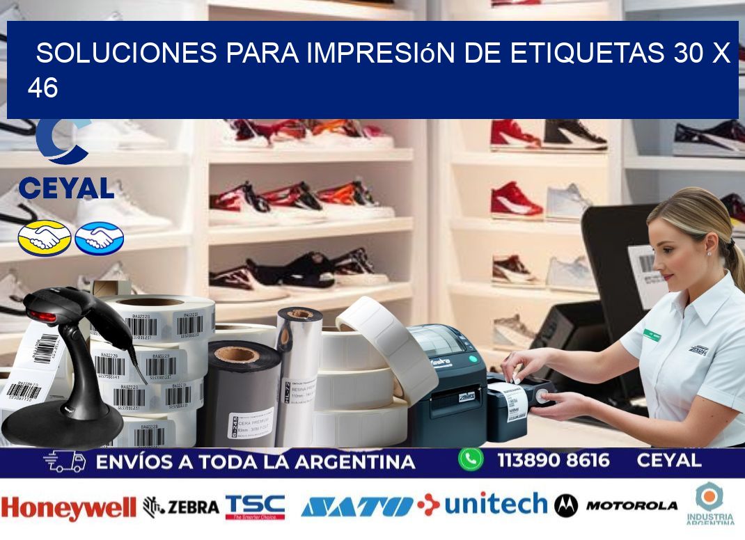 Soluciones para impresión de etiquetas 30 x 46