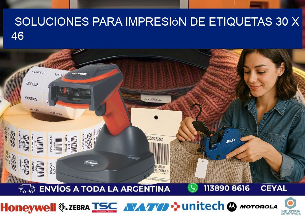 Soluciones para impresión de etiquetas 30 x 46