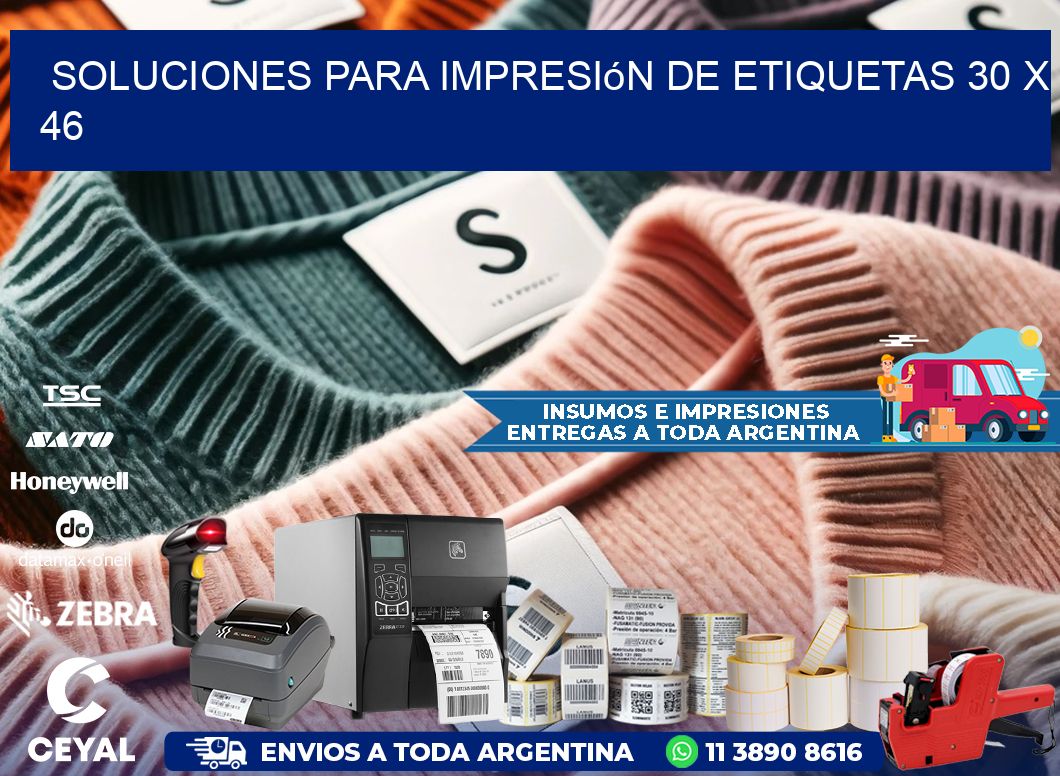 Soluciones para impresión de etiquetas 30 x 46